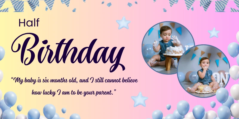 Half Birthday Baby Quotes