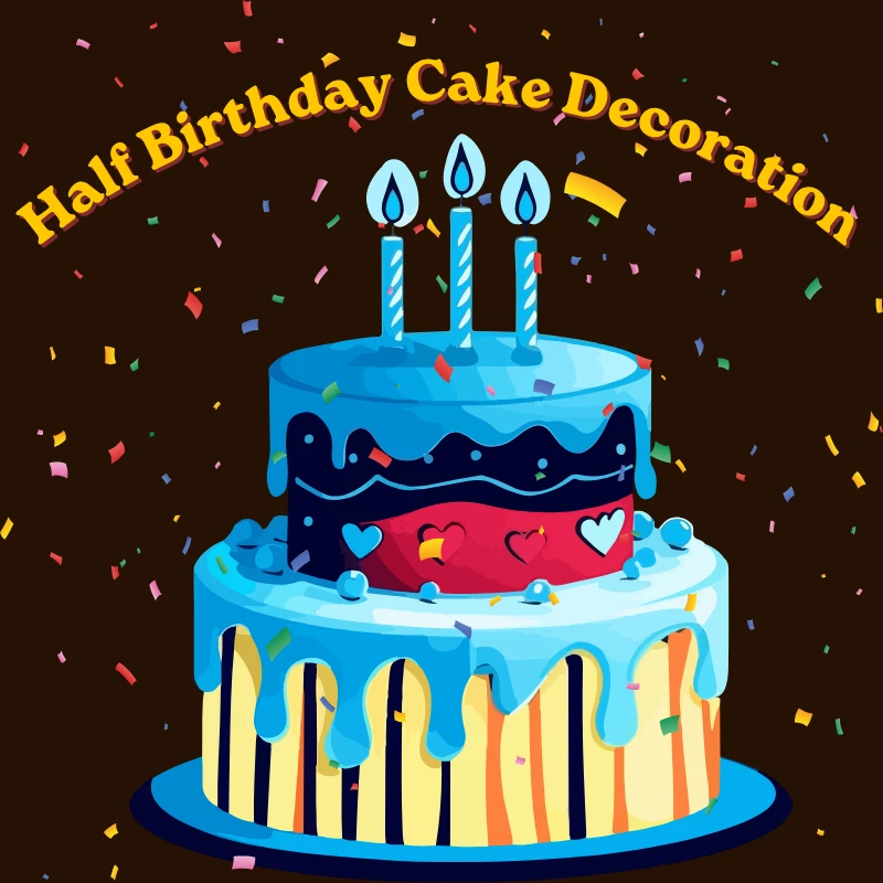 Half Birthday Cake Decorations