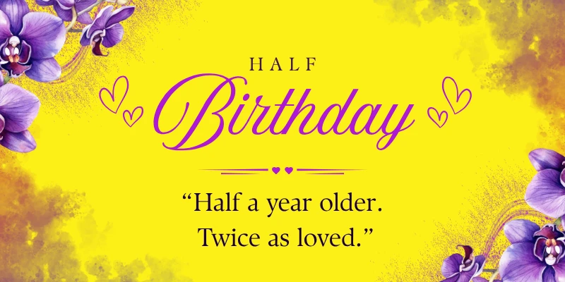 Half Birthday Instagram Captions